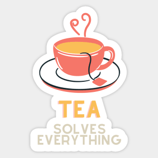Tea Solves Everything Sticker